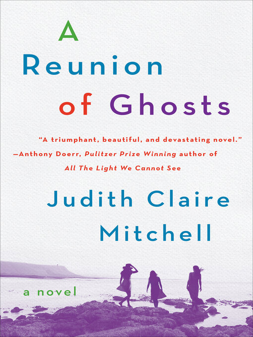 Title details for A Reunion of Ghosts by Judith Claire Mitchell - Wait list
